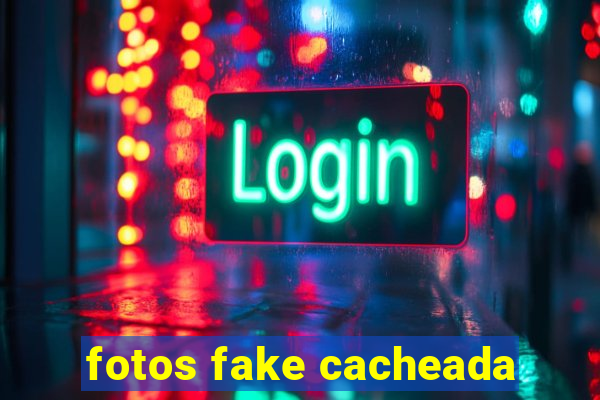 fotos fake cacheada